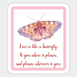 Love is like a butterfly Sticker